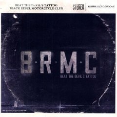 Black Rebel Motorcycle Club - Beat The Devil's Tattoo